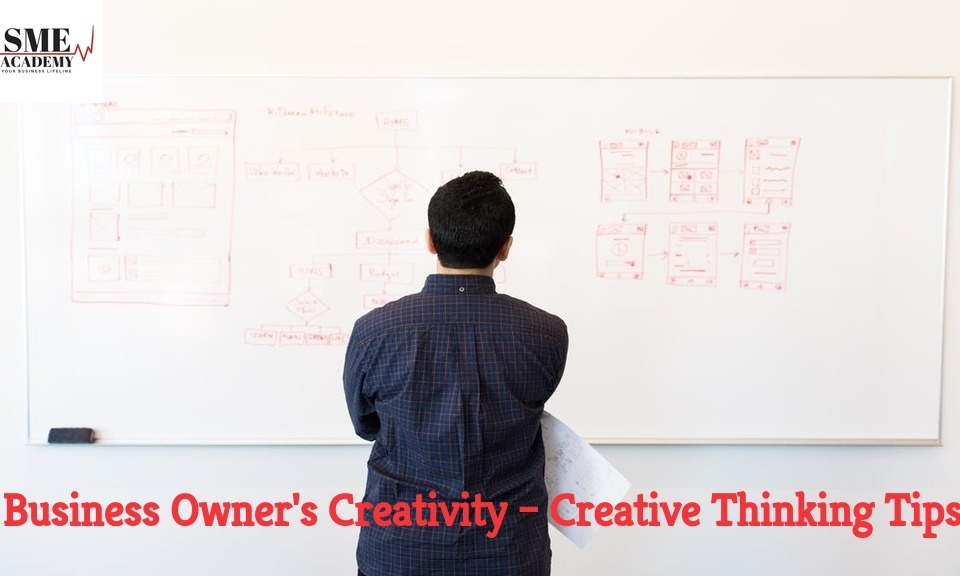 Business Owner's Creativity – Creative Thinking Tips - SME ACADEMY ASIA