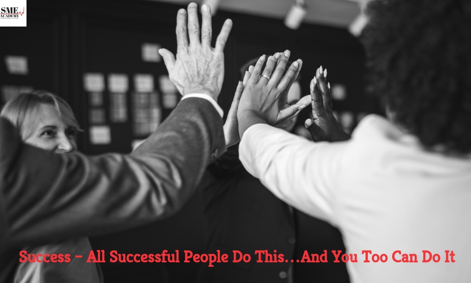 All Successful People Do This…And You Too Can Do It